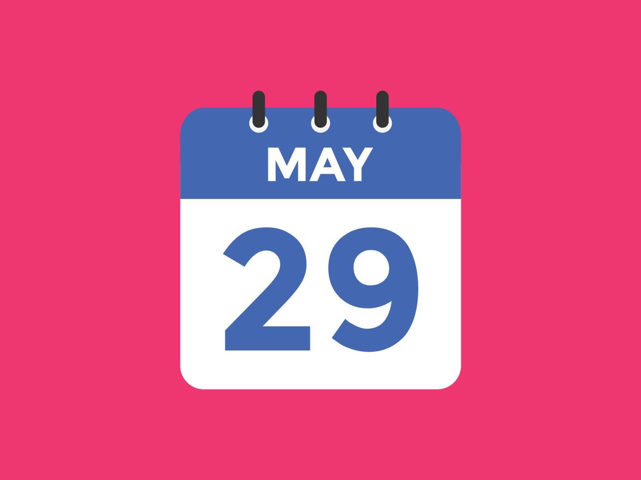 may-29-calendar-reminder-29th-may-daily-calendar-icon-template-calendar-29th-may-icon-design-template-illustration-vector